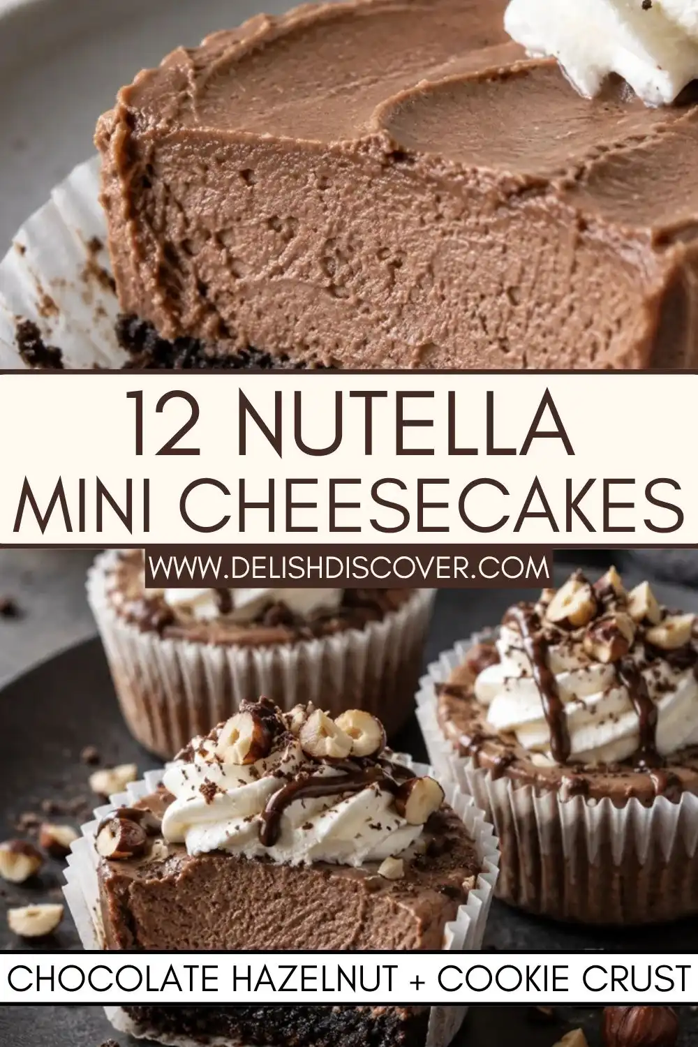Twelve Nutella mini cheesecakes with chocolate cookie crusts, creamy filling, whipped cream, and chopped hazelnuts.