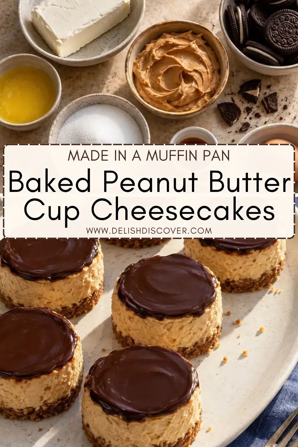 A Pinterest pin showing mini baked peanut butter cheesecakes topped with chocolate ganache, with ingredients at the top and text that says they are made in a muffin pan.