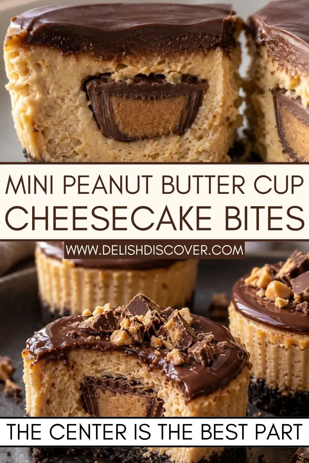 A Pinterest pin showing peanut butter cheesecake bites cut open to reveal a peanut butter cup center, topped with chocolate ganache and chopped candy pieces.