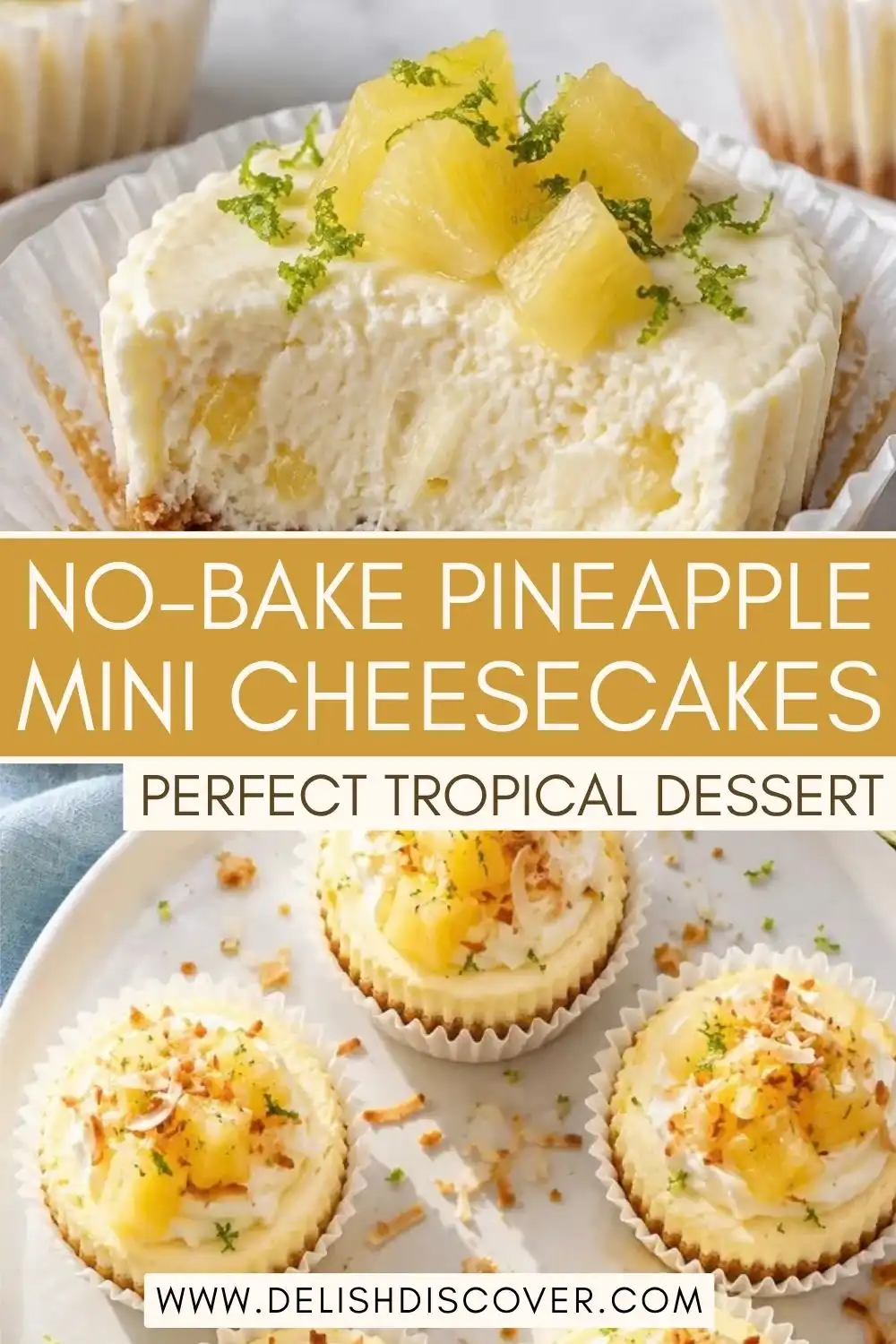 No-bake pineapple mini cheesecakes with creamy pineapple filling, graham crusts, diced pineapple, toasted coconut, and lime zest.