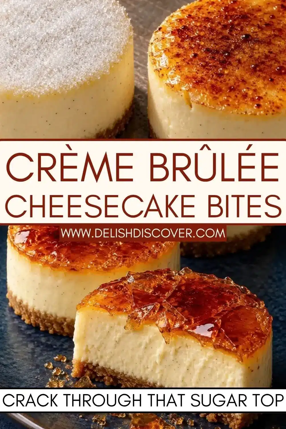 Mini vanilla cheesecakes with glossy amber caramelized sugar tops, including one cut open with broken sugar shards over the creamy center.