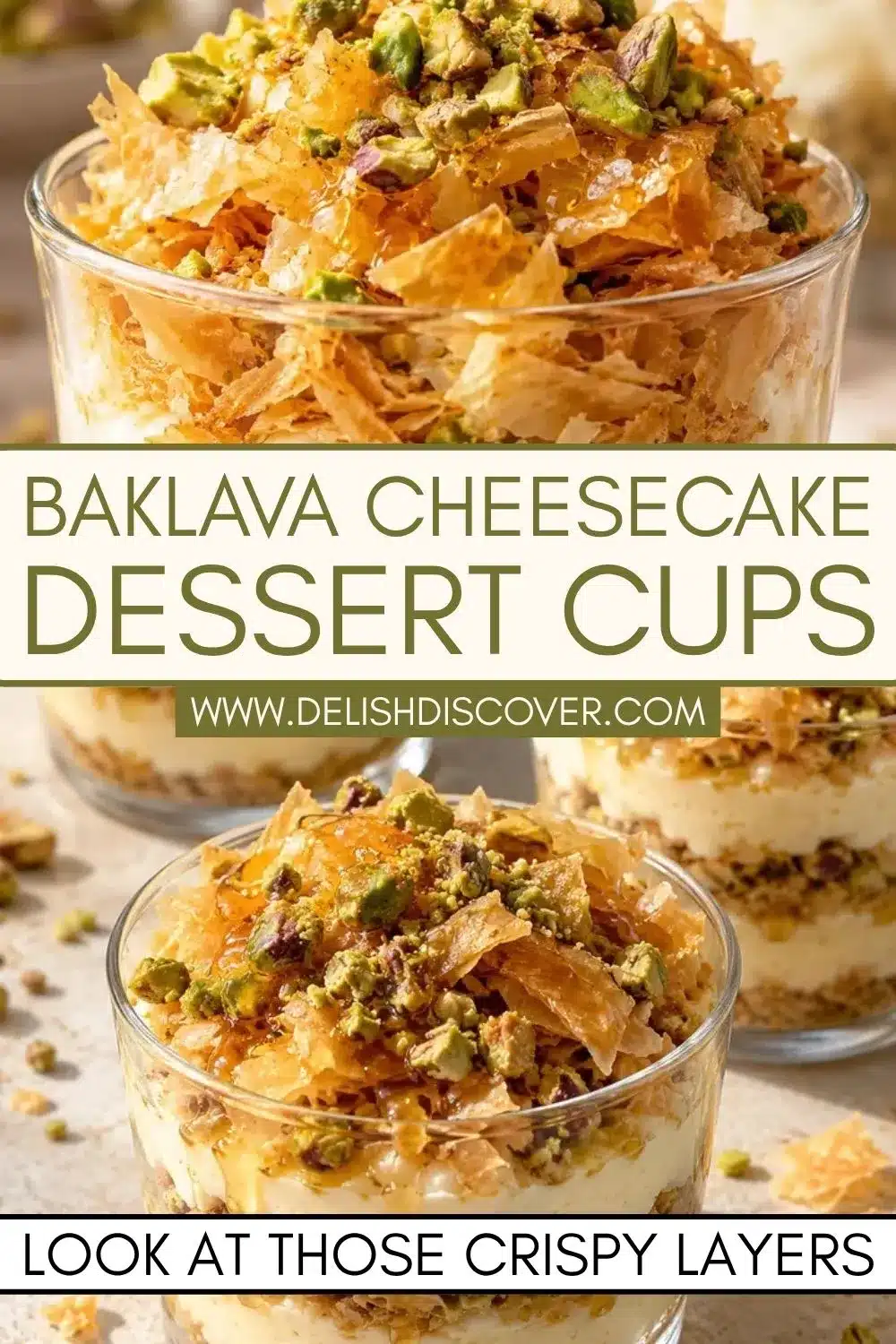 Clear glass cheesecake cups layered with pale cream filling, golden phyllo flakes, chopped green pistachios, and honey, with a close-up of crispy pastry on top.