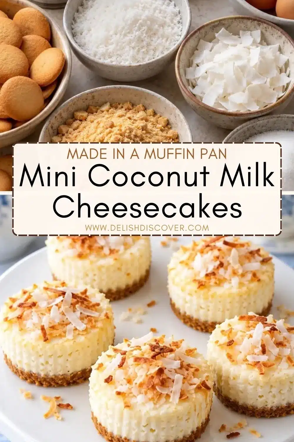 Several individual cheesecakes topped with toasted coconut, shown beneath bowls of wafer cookies, shredded coconut, coconut flakes, and baking ingredients.