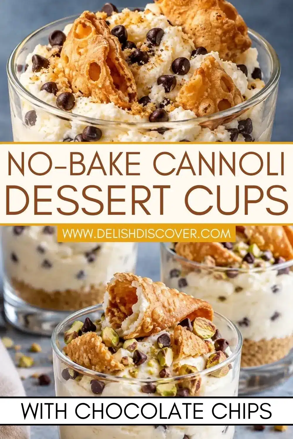 Individual glass dessert cups filled with ricotta cheesecake cream, chocolate chips, chopped pistachios, and crispy cannoli shell pieces over a cookie crumb base.