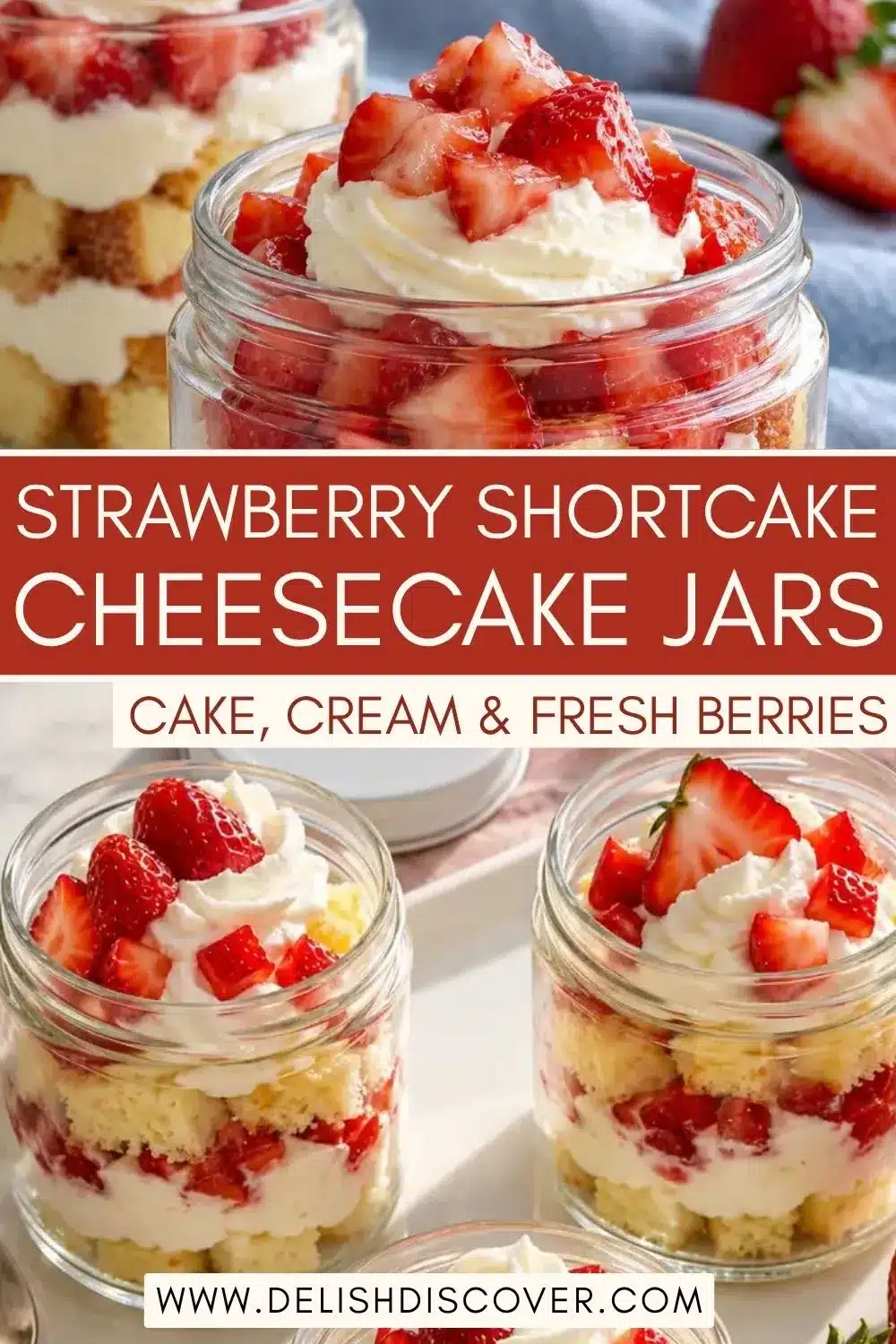 Clear glass jars filled with layers of golden vanilla cake cubes, smooth cheesecake cream, and diced red strawberries, topped with small cream swirls and fresh berry pieces.